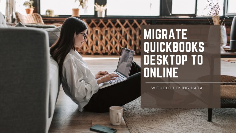 Migrate QuickBooks Desktop to Online Without Losing Data